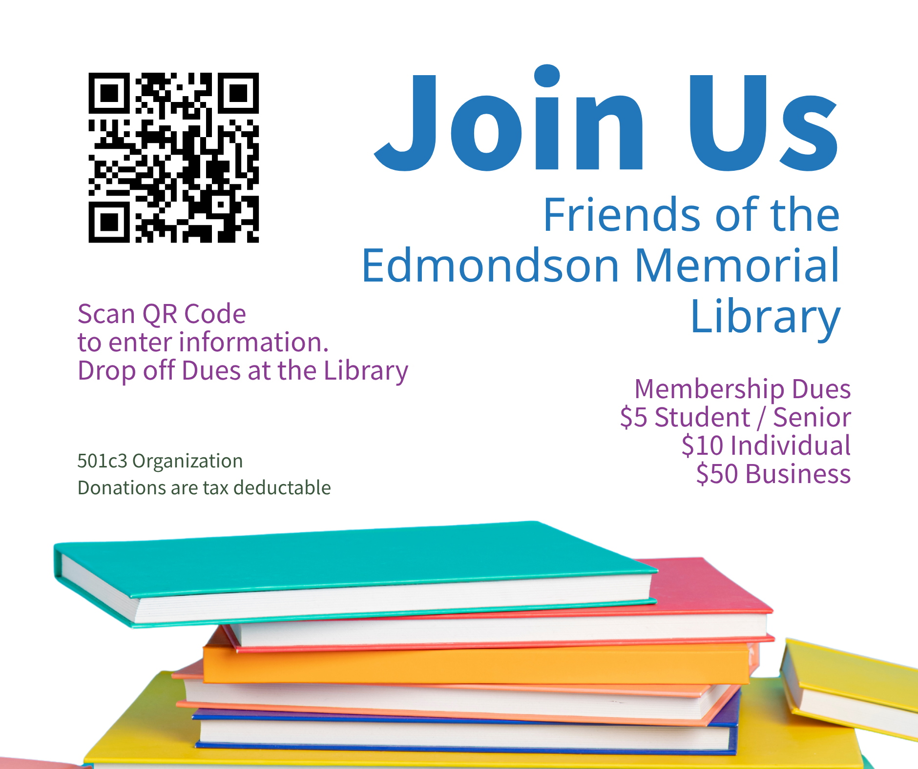 Join Us - Friends of the Edmondson Memorial Library. Membership Dues: $5 Student/Senior. $10 Individual. $50 Business. Drop off dues at the library. 501c3 Organization. Donations are tax deductible. 