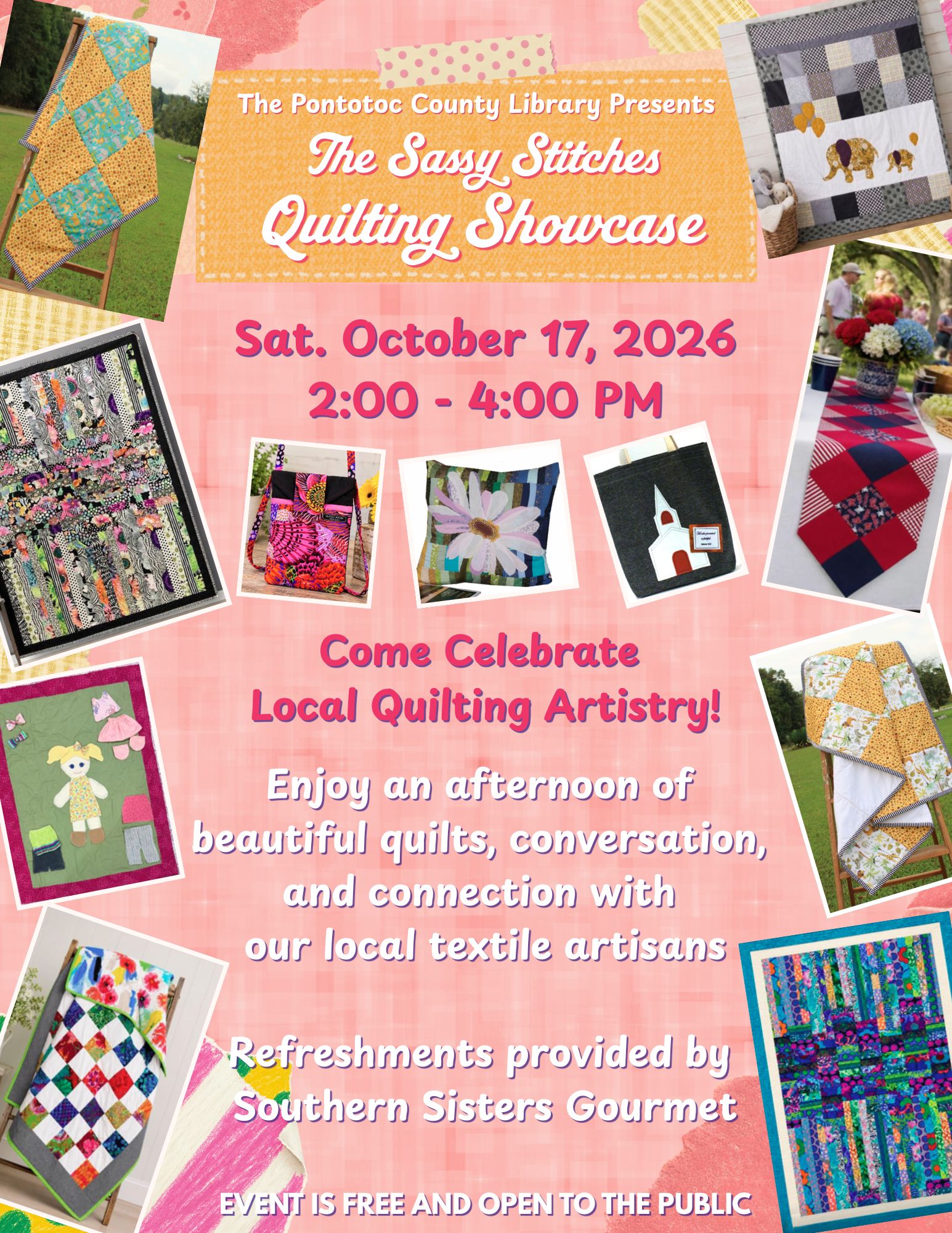 The Pontotoc County Library presents The Sassy Stitches Quilting Showcase. Saturday, October 17, 2026 from 2:00 - 4:00 PM. Come celebrate local quilting artistry. Enjoy an afternoon of beautiful quilts, conversation, and connection with our local textile artisans. Refreshments provided by Southern Sisters Gourmet. Event is free and open to the public. 